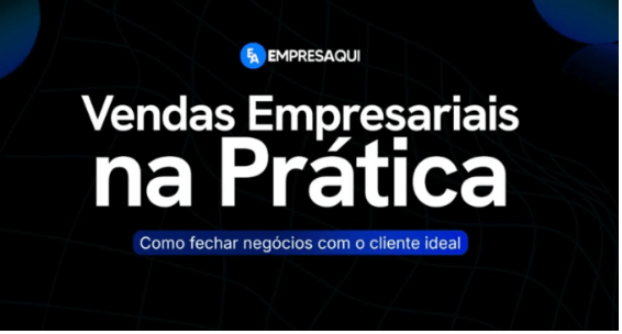 Curso Vendas Empresariais na Prática da EmpresAqui Curso Vendas Empresariais na Prática disponível na plataforma EmpresAqui